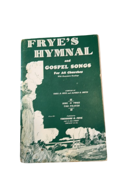 Frye’s Hymnal and Gospel Songs – For All Churches